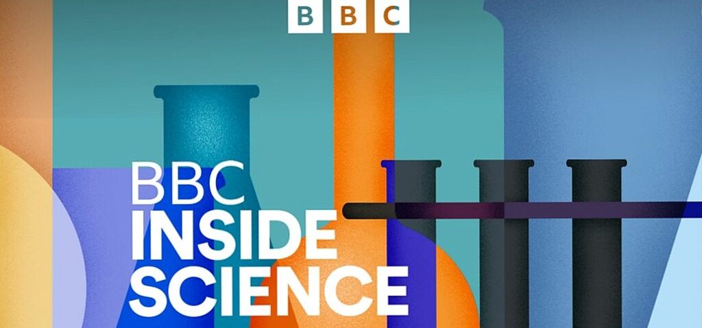 Science - BBC Inside Science : Exploration des Mystères Scientifiques