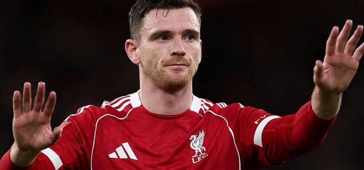 Liverpool - Robertson désire rester à Liverpool mais 'veut jouer'