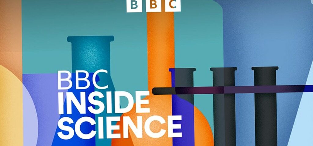 Science - BBC Inside Science : Plongée au cœur des découvertes scientifiques essentielles
